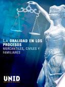 Libro La oralidad en los procesos mercantiles, civiles y familiares