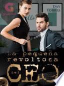 Libro LA PEQUEÑA REVOLTOSA DEL CEO