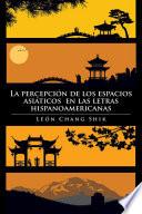 Libro La percepción de los espacios asiáticos en las letras hispanoamericanas