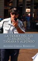 Libro La trama del 5-D, el secreto de Tamara y Alfonso