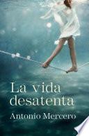 Libro La vida desatenta