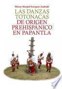 Libro Las danzas totonacas de origen prehispánico en Papantla