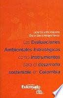 Libro Las evaluaciones ambientales estratégicas como instrumentos para el desarrollo sostenible en Colombia