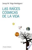 Libro Las raíces cósmicas de la vida