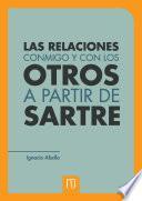 Libro Las relaciones conmigo y con los otros a partir de Sartre