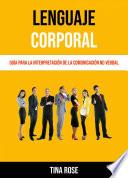 Libro Lenguaje Corporal: Guía Para La Interpretación De La Comunicación No Verbal