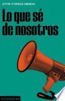 Libro Lo que sé de nosotros