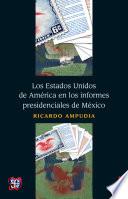 Libro Los Estados Unidos de América en los informes presidenciales de México