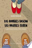 Libro Los Hombres Buscan, Las Mujeres Eligen