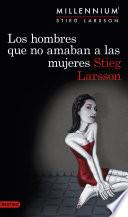 Libro Los hombres que no amaban a las mujeres (Serie Millennium 1)