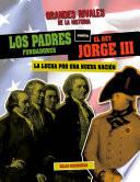 Libro Los Padres Fundadores contra el Rey Jorge III: la lucha por una nueva nación (The Founding Fathers vs. King George III: The Fight for a New Nation)