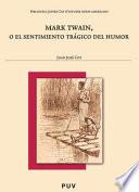 Libro Mark Twain, o el sentimiento trágico del humor