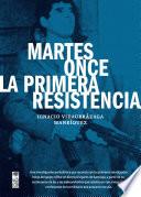 Libro Martes once la primera resistencia