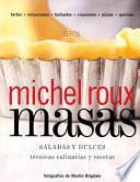 Libro Masas, Saladas y Dulces: Tecnicas Culinarias y Recetas = Pastry, Savoury & Sweet