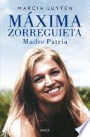 Libro Máxima Zorreguieta. Madre Patria