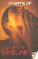 Libro Me gustas por guarra, amor