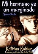 Libro Mi hermano es un marginado, Libro 1, Secuestrado