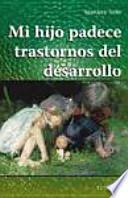 Libro Mi hijo padece trastornos del desarrollo