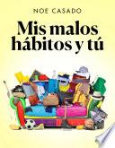 Libro Mis malos hábitos y tú