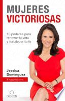 Libro Mujeres Victoriosas: 10 Poderes Para Renovar Tu Vida y Fortalecer Tu Fe / Victorious Women