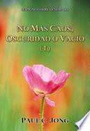 Libro NO MÁS CAOS, OSCURIDAD O VACÍO (I)