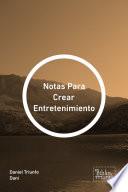 Libro Notas Para Crear Entretenimiento