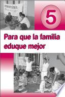 Libro Para que la familia eduque mejor 5