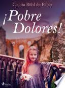 Libro ¡Pobre Dolores!