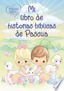 Libro Precious Moments: Mi Libro de Historias Bíblicas de Pascua