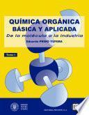 Libro Química orgánica básica y aplicada: de la molécula a la industria. Tomo 1