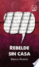 Libro Rebelde sin casa