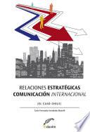 Libro Relaciones estratégicas - Comunicación internacional