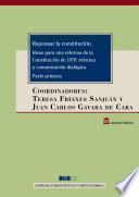 Libro Repensar la constitución. Ideas para una reforma de la Constitución de 1978: reforma y comunicación dialógica. Parte primera