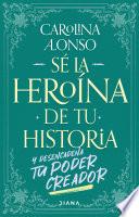 Libro Sé la heroína de tu historia