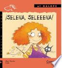 Libro ¡Selena, Seleeena!