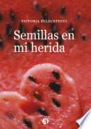 Libro Semillas en mi herida