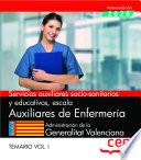 Libro Servicios auxiliares socio-sanitarios y educativos, escala Auxiliares de Enfermería. Administración de la Generalitat Valenciana. Temario Vol.I