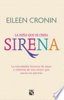 Libro Sirena. La historia de amor y valentía de una mujer que nació sin piernas