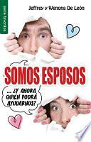 Libro Somos Esposos ...y Ahora Quien Podra Ayudarnos?