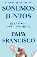 Libro Soñemos juntos (Let Us Dream Spanish Edition)