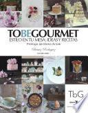 Libro To be gourmet. Estilo en tu mesa: ideas y recetas