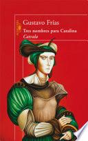 Libro Tres nombres para Catalina Catrala