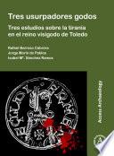 Libro Tres usurpadores godos: Tres estudios sobre la tiranía en el reino visigodo de Toledo