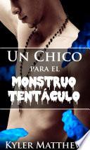 Libro Un Chico para el Monstruo Tentáculo