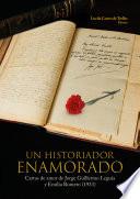 Libro Un historiador enamorado. Cartas de amor de Jorge Guillermo Leguía y Emilia Romero (1933)