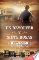 Libro Un revólver y siete rosas (Serie Elizabethtown 1)