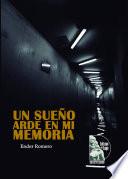 Libro Un Sueño Arde En Mi Memoria