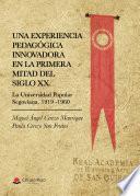 Libro Una experiencia pedagógica innovadora en la primera mitad del siglo xx. La Universidad Popular Segoviana. 1919 -1960