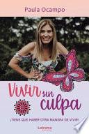 Libro Vivir sin Culpa: Tiene que haber otra manera de vivir