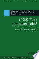 Libro ¡Y que vivan las humanidades! Homenaje a María Luisa Ortega